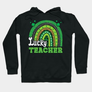 Lucky Teacher St. Patrick's Day Teacher Lucky Shamrocks Rainbow Hoodie